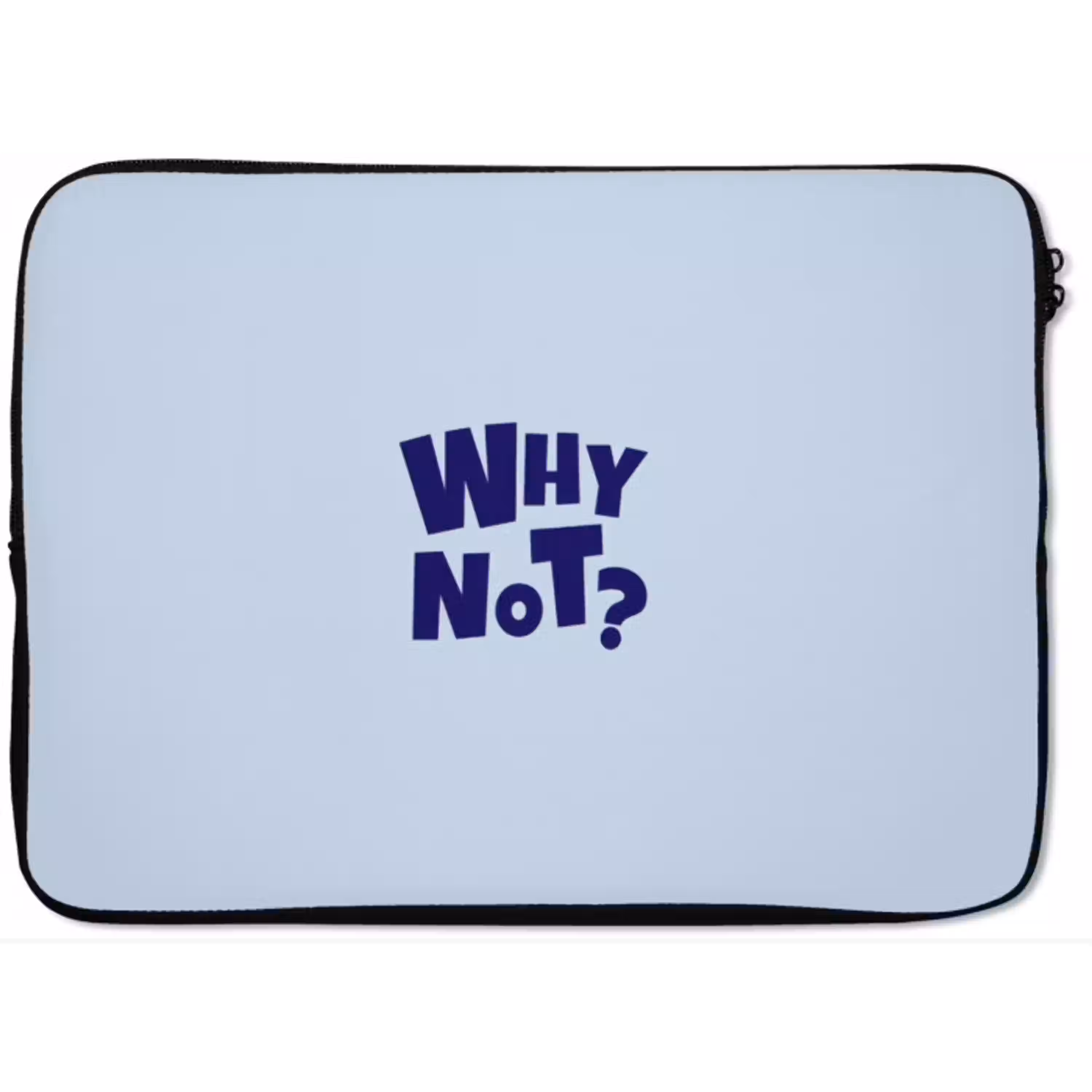 Why not - Blauw - Licht blauw - Quote laptophoes neopreen klein -zkaufland3dotto