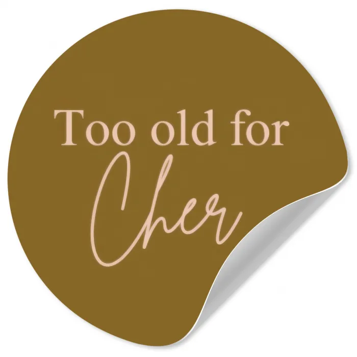 Groen - Too old for cher - Roze Wandcirkel behangsticker klein -3d