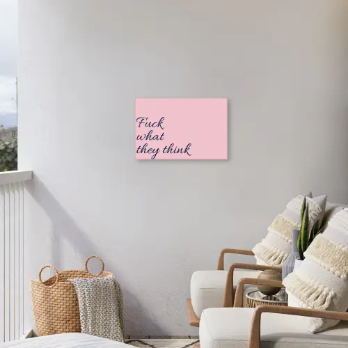 Fuck what they think - Roze - Minimalistisch Tuinposter op houten frame 2 cm dik klein -sfeer1