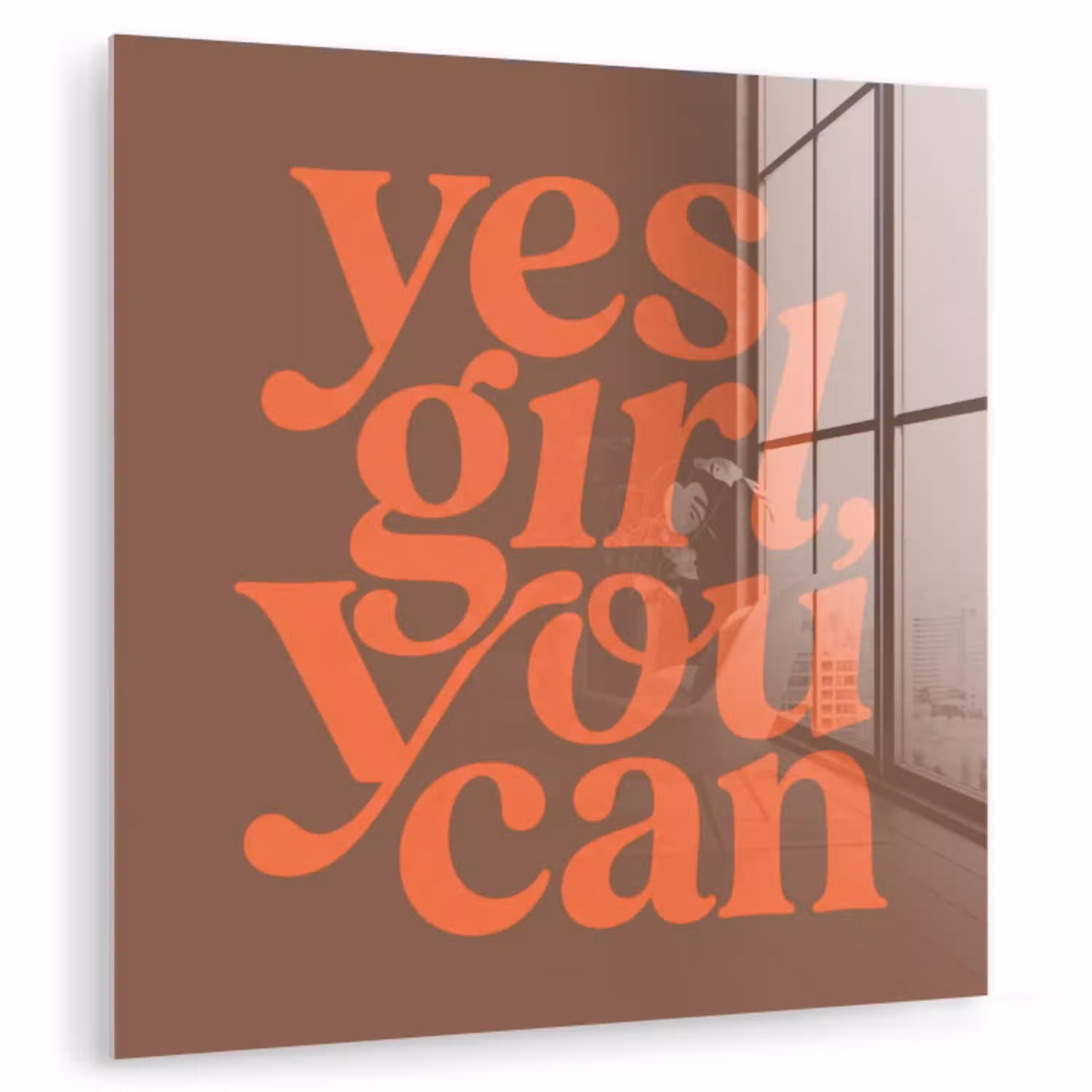 Yes girl you can - Oranje - Bruin plexiglas 5mm klein -zzzproduct_nieuw