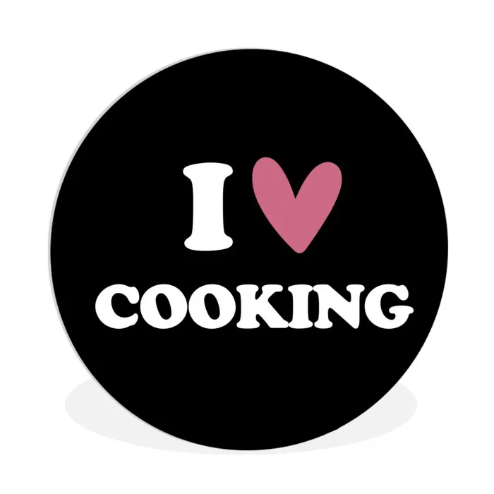 I love cooking - Koken - Hartje - Kookliefhebber - Kok - Spreuken Wandcirkel kunststof plaat 5mm dik klein -3d