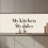 My kitchen My rules keuken achterwand 2 middel zz_3dshopping