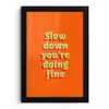 Oranje - Slow down you're doing fine - Retro fotolijst zwart zonder passe partout klein -3d