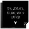 Spreuken - Ramses Shaffy - Zing vecht huil bid lach werk en bewonder - Quotes Inductie beschermer vinyl 3mm middel -3d