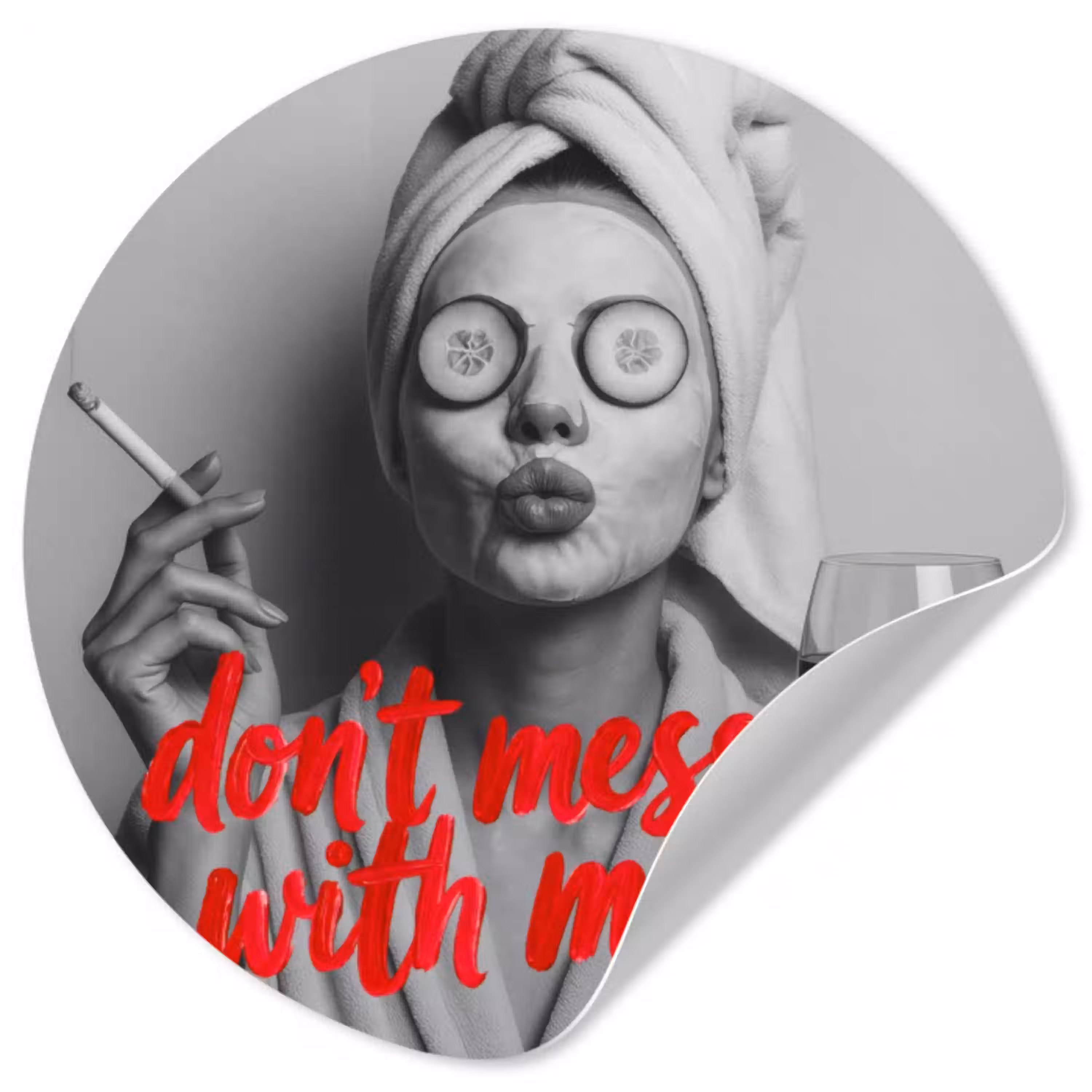 Don't mess with me - Wijn - Vrouw - Sigaret Wandcirkel behangsticker klein -3d