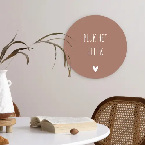 Pluk het geluk - Spreuken - Quotes Wandcirkel kunststof plaat 5mm dik klein -sfeer4