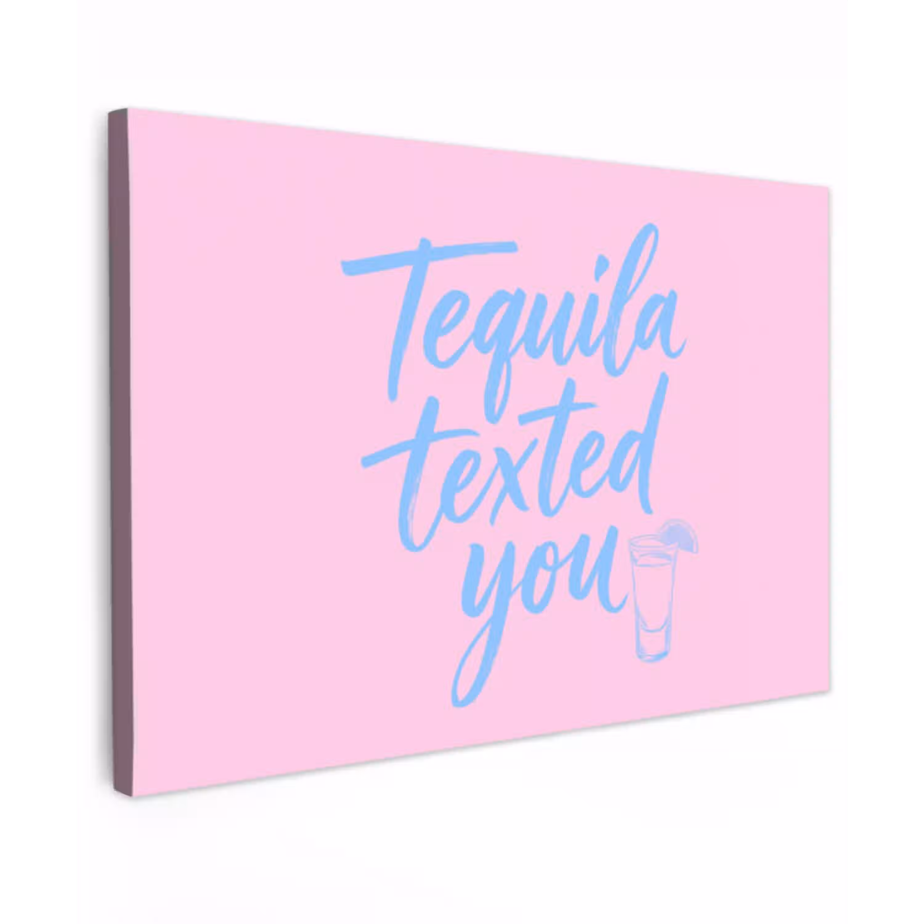 Tequila texted you - Roze - Blauw canvas 2cm klein -z3d