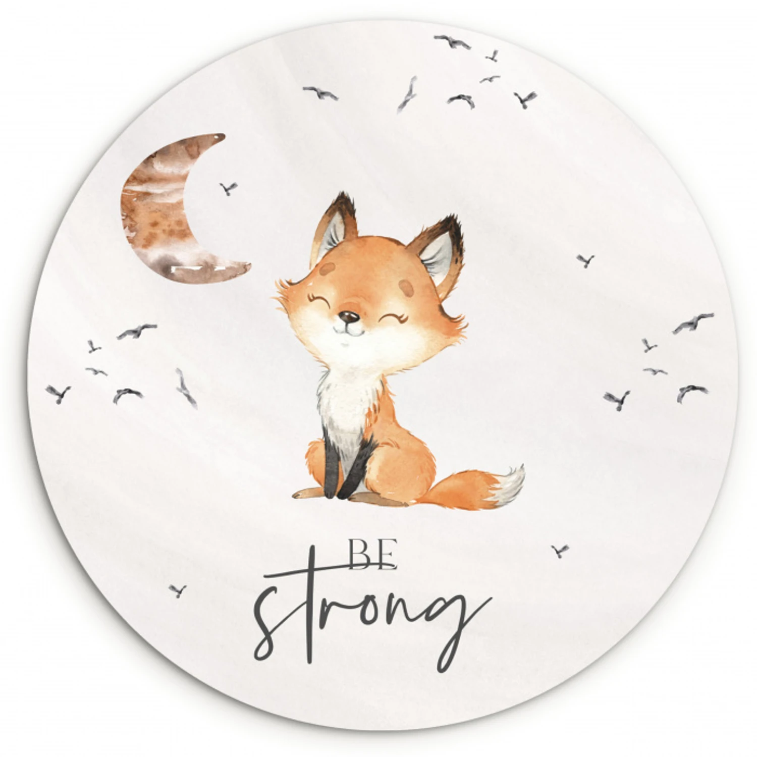 Quotes - Waterverf - Be strong - Kinderen - Vos - Dieren Wandcirkel kunststof plaat 5mm dik klein -3d