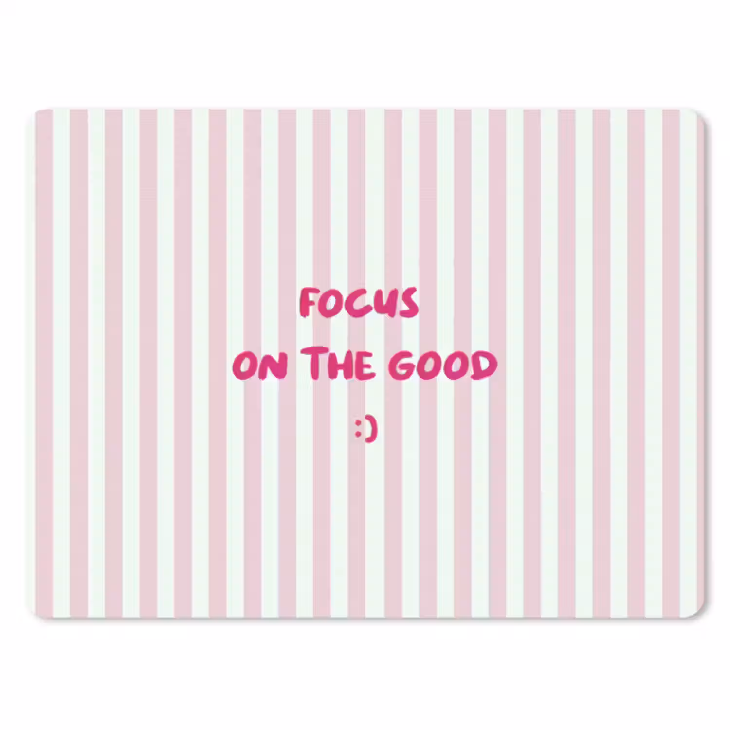 Muismat - Focus on the good - Strepen - Roze - Smiley