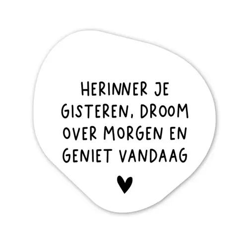Spreuken - Herinner je gisteren droom over morgen en geniet vandaag - Quotes Wandcirkel Organisch Forex 3mm klein -3d