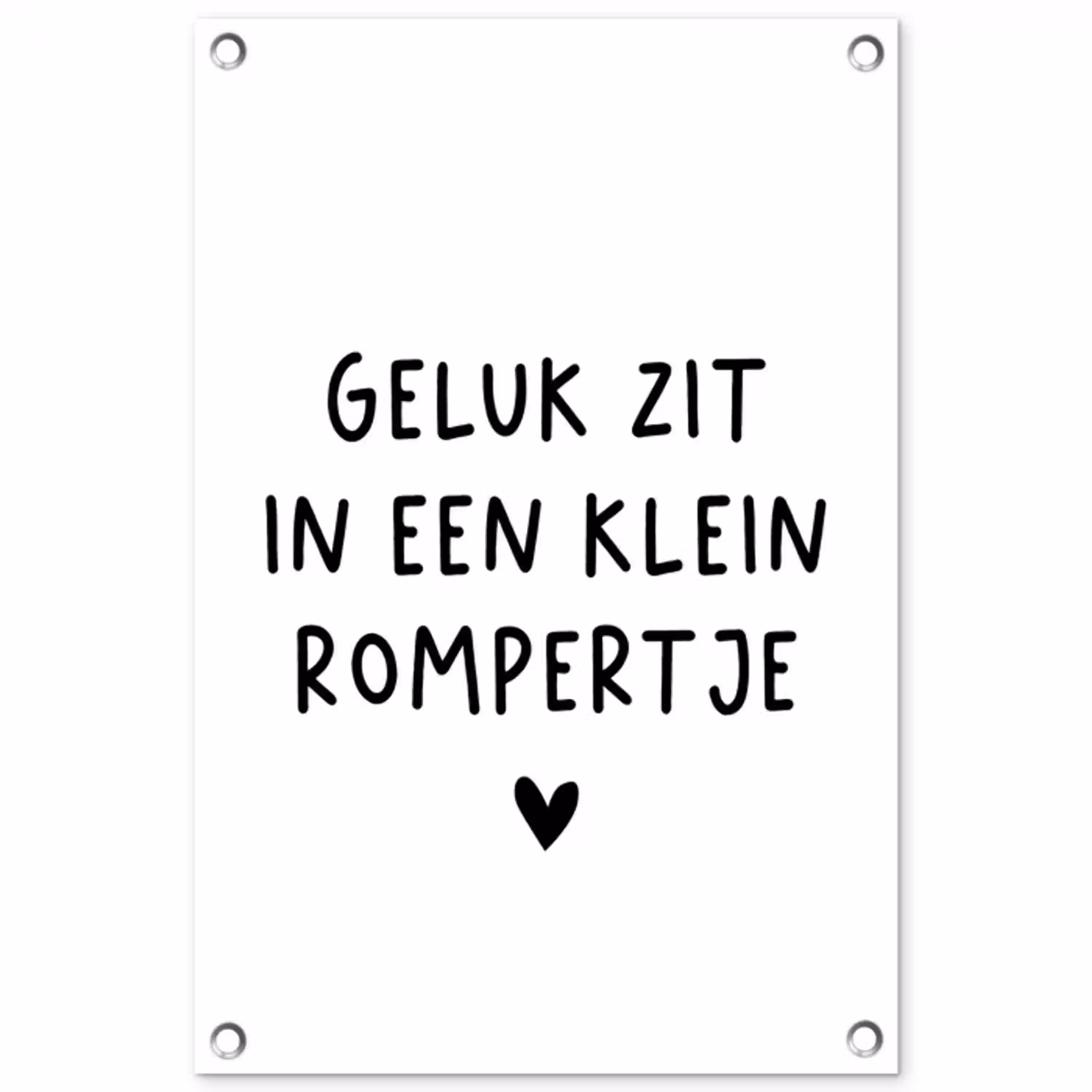 Geluk zit in een klein rompertje - Quotes - Spreuken tuinposter los doek klein -3d