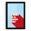 Today is a good day - Rood - lichtblauw fotolijst zwart zonder passe partout klein -3d