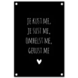 Spreuken - Je kust me je sust me - Quotes - Maaike Ouboter tuinposter los doek klein -3d