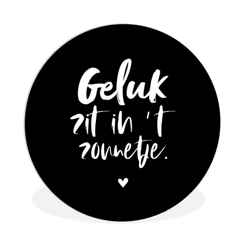 Tekst - Geluk zit in 't zonnetje - Quotes - Zomer - Zon Wandcirkel kunststof plaat 5mm dik klein -3d