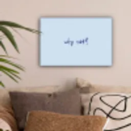 Why not - Blauw - Donker blauw - Quote canvas 2cm klein -sfeer1