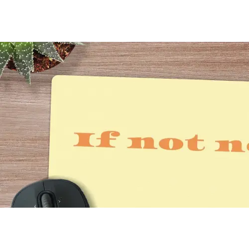 Geel - Oranje - if not now then when muismat rubber klein -closeup