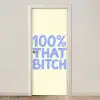 100% that bitch - Blauw - Wit deurposter klein -3d_beige