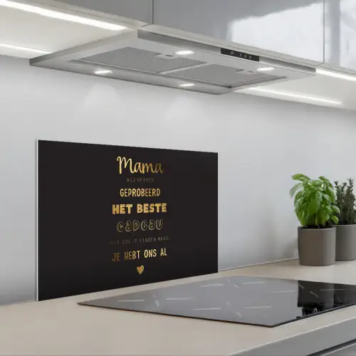 Spreuken - Quotes Mama Je Hebt Ons Al - Moeder - Moederdag cadeau voor mama - Goud keuken achterwand spatscherm klein -3d_schuin
