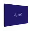 Why not - Blauw - Handgeschreven Tuinposter op houten frame 2 cm dik klein -3d