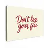 Don't lose your fire - Rood - Wit - Minimalistisch Tuinposter op houten frame 2 cm dik klein -3d