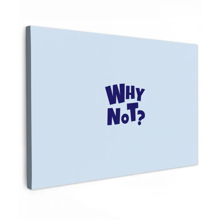Why not - Blauw - Licht blauw - Quote canvas 2cm klein -z3d