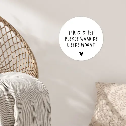 Spreuken - Thuis is het plekje waar de liefde woont - Quotes Wandcirkel behangsticker klein -sfeer4