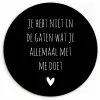 Spreuken - Wat je allemaal met me doet - Quotes Wandcirkel kunststof plaat 5mm dik klein -3d