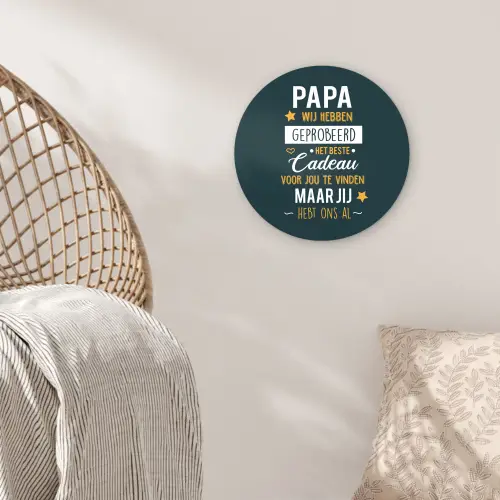 Quotes - Papa - Spreuken - Papa jij hebt ons al Wandcirkel kunststof plaat 5mm dik klein -sfeer5