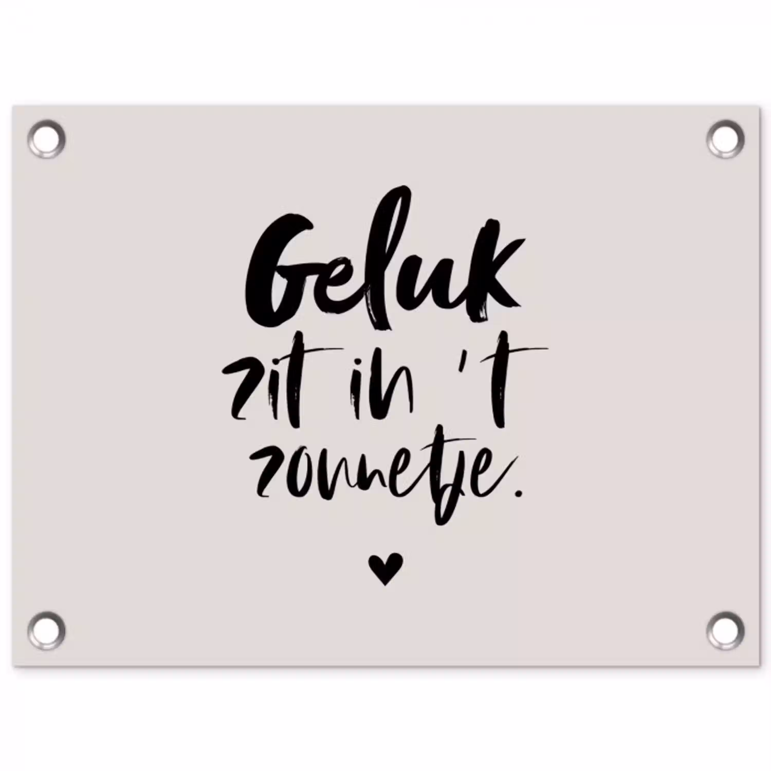 Quotes - Tekst - Geluk zit in 't zonnetje - Zomer tuinposter los doek klein -3d