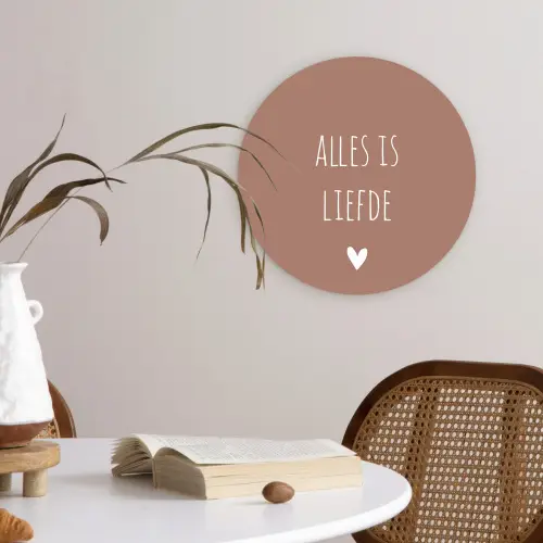 Quotes - Alles is liefde - Spreuken - Bløf Wandcirkel kunststof plaat 5mm dik klein -sfeer4
