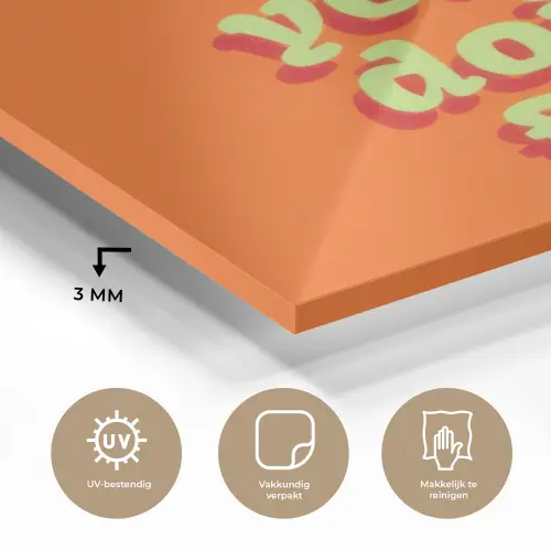 Oranje - Slow down you're doing fine - Retro plexiglas 5mm klein -sfeer2