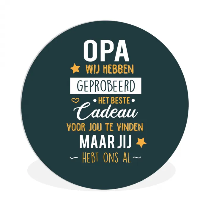 Spreuken - Opa jij hebt ons al - Quotes - Opa Wandcirkel kunststof plaat 5mm dik klein -3d