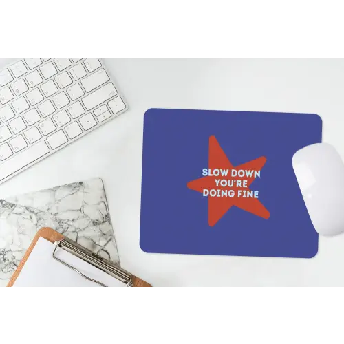 Slow down you're doing fine - Ster - Blauw muismat rubber klein -witbureau