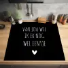 Spreuken - Quotes - Van jou wil ik er nog wel eentje Inductie beschermer vinyl 3mm middel -sfeer5