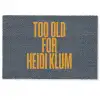 Too old for heidi klum - Geel - Blauw Deurmat klein -zkaufland3d