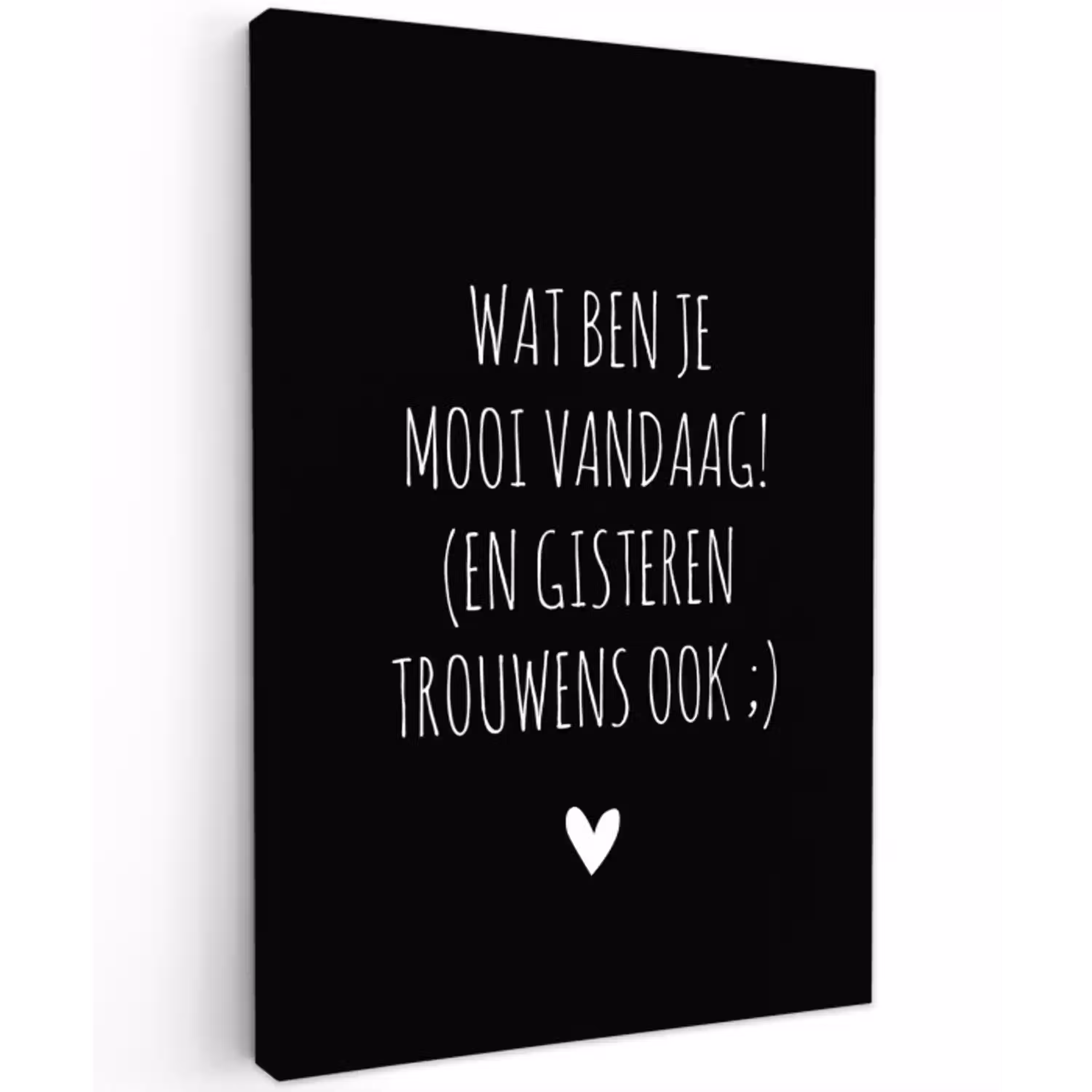 Quotes - Wat ben je mooi vandaag - Spreuken Tuinposter op houten frame 2 cm dik klein -3d