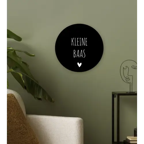Spreuken - Kleine baas - Quotes Wandcirkel kunststof plaat 5mm dik klein -sfeer3