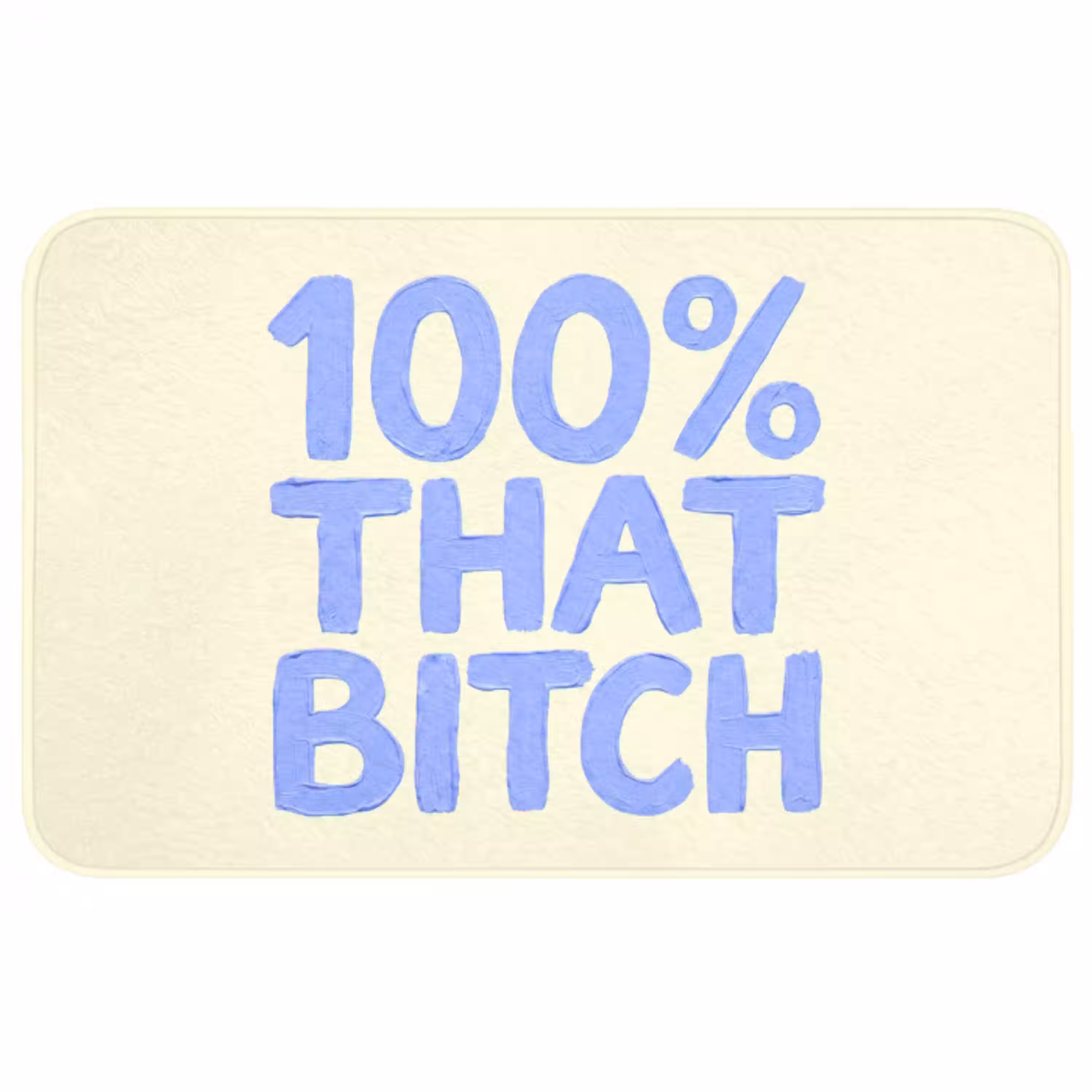 100% that bitch - Blauw - Wit Badmat middel -3d