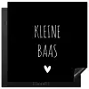 Spreuken - Kleine baas - Quotes Inductie beschermer vinyl 3mm middel -3d