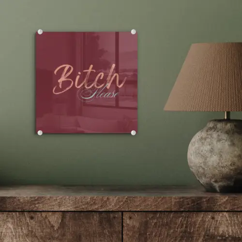 Bitch please - Rood - Blauw plexiglas 5mm klein -sfeer3
