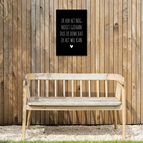 Spreuken - Ik heb het nog nooit gedaan dus - Quotes Tuinposter op houten frame 2 cm dik klein -sfeer4