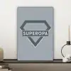Vaderdag - Kado man - Opa - Superopa - Quote - Spreuken canvas 2cm klein -sfeer6