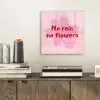 No rain no flowers - Bloem - Roze plexiglas 5mm klein -sfeer1