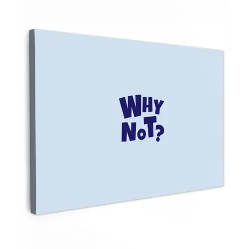 Why not - Blauw - Licht blauw - Quote canvas 2cm klein -z3d