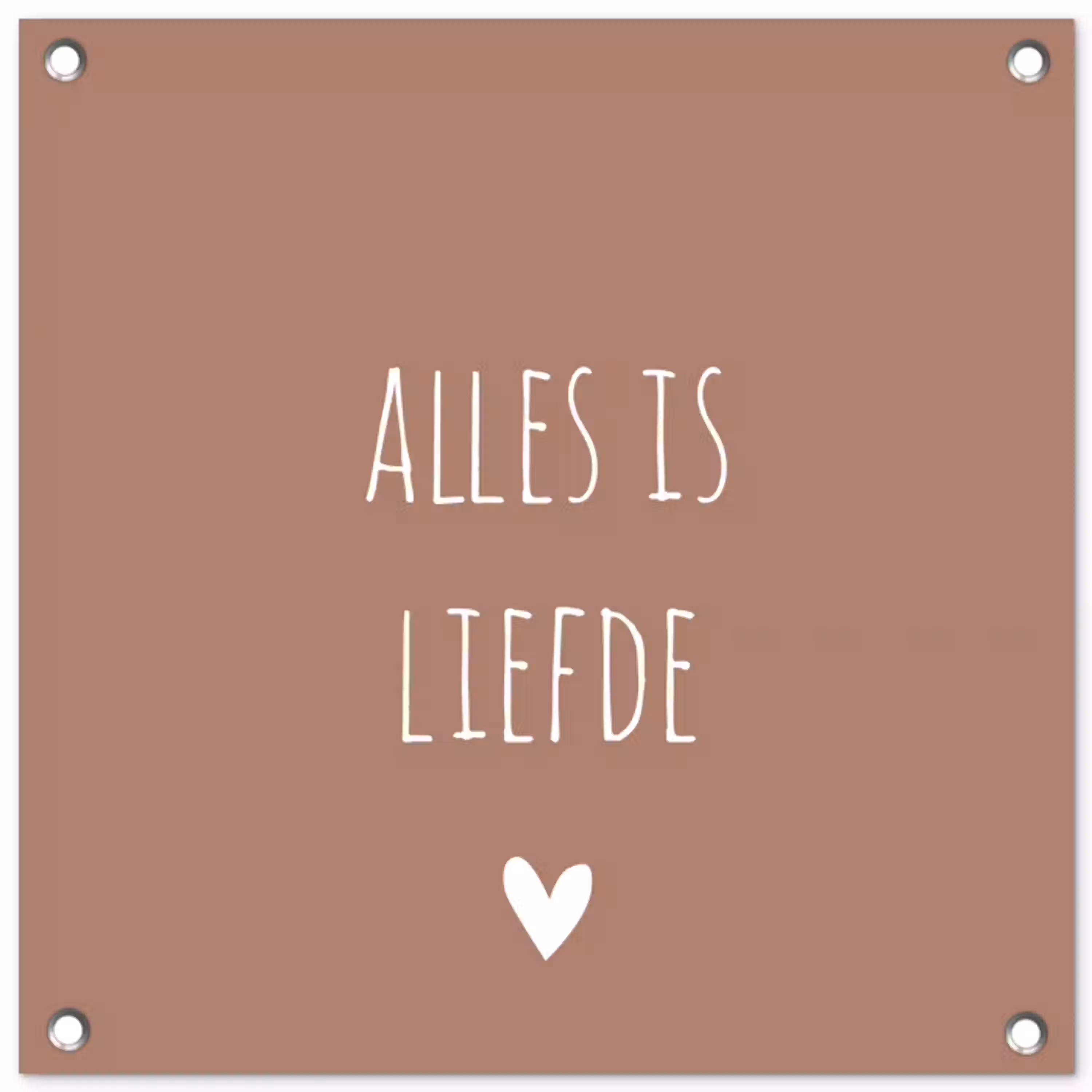 Quotes - Alles is liefde - Spreuken - Bløf tuinposter los doek klein -3d