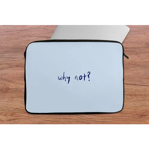 Why not - Blauw - Donker blauw - Quote laptophoes neopreen klein -tafel
