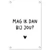 Spreuken - Mag ik dan bij jou - Quotes - Claudia de Breij tuinposter los doek klein -3d
