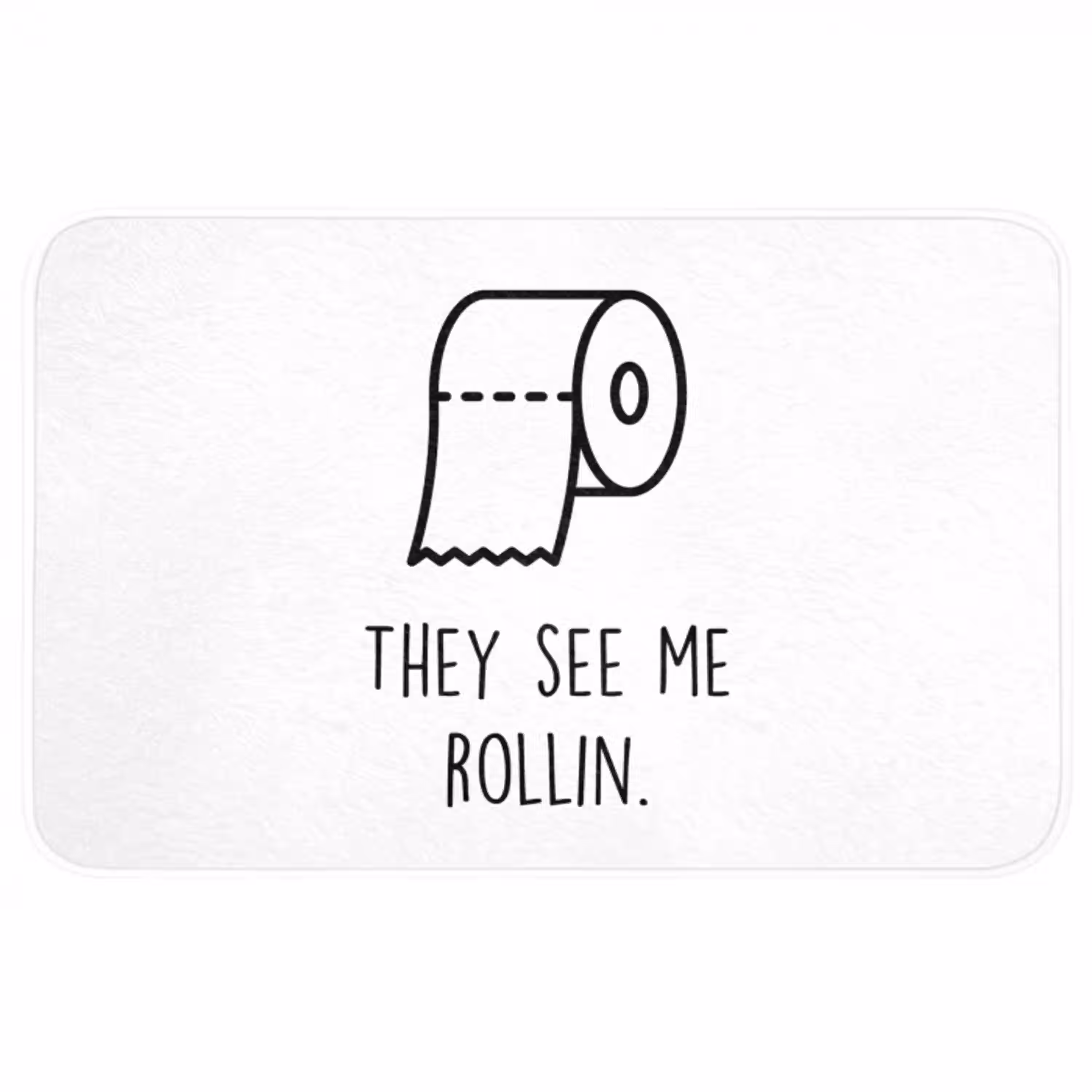 Spreuk - WC papier - They see me rollin - Wit - Quotes Badmat middel -3d
