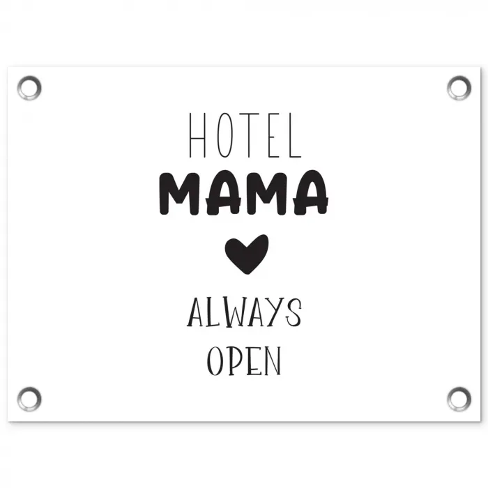 Spreuken - Hotel mama always open - Quotes - Mama tuinposter los doek klein -3d