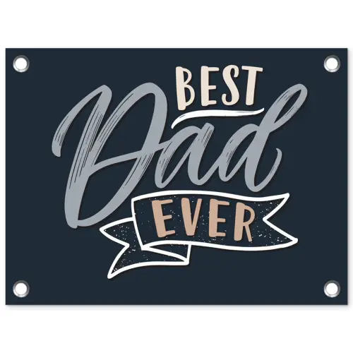 Quotes - Papa - Best dad ever - Spreuken tuinposter los doek klein -3d